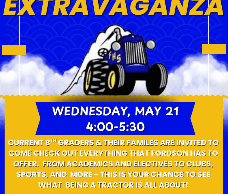 Fordson High School Freshman Extravaganza on May 21st at 4:00